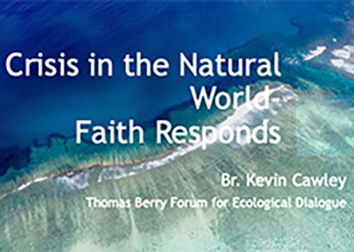 The title slide for Brother Cawley's presentation entitled Crisis in the Natural World: Faith Responds.