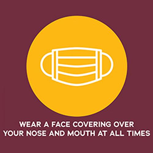 A graphic encouraging people to wear a face mask covering their mouth and nose at all times.
