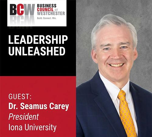 BCW: Leadership Unleashed, Iona University President Dr. Seamus Carey.